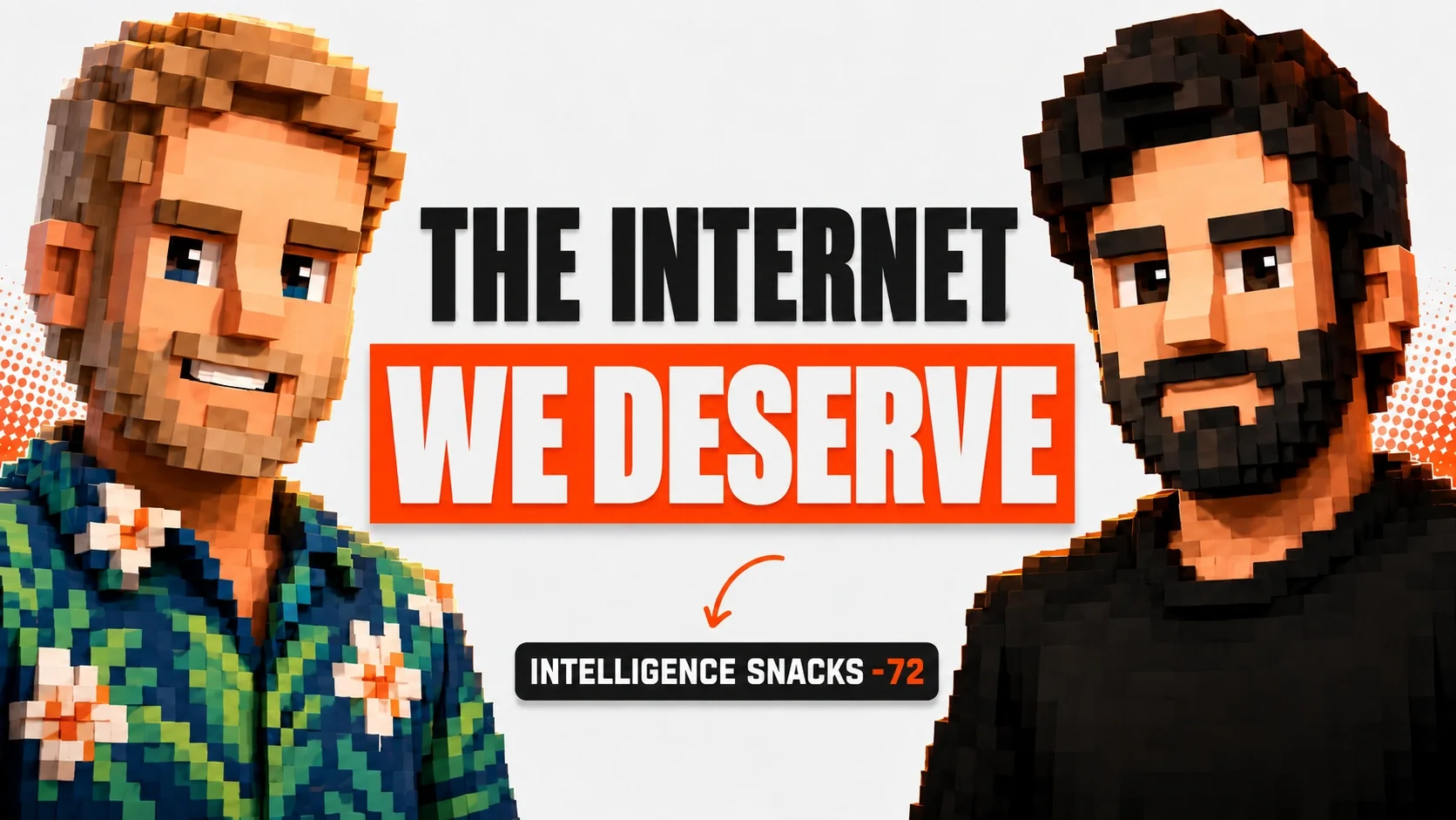 Episode 72: The Internet We Deserve